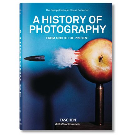 A History of Photography. From 1839 to the Present