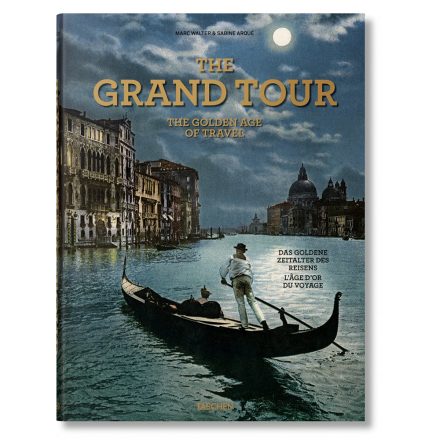 The Grand Tour. The Golden Age of Travel